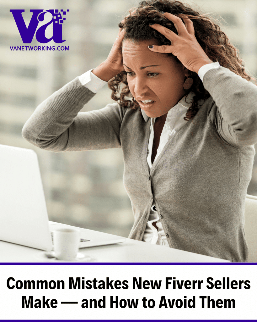 Common Mistakes New Fiverr Sellers Make — and How to Avoid Them