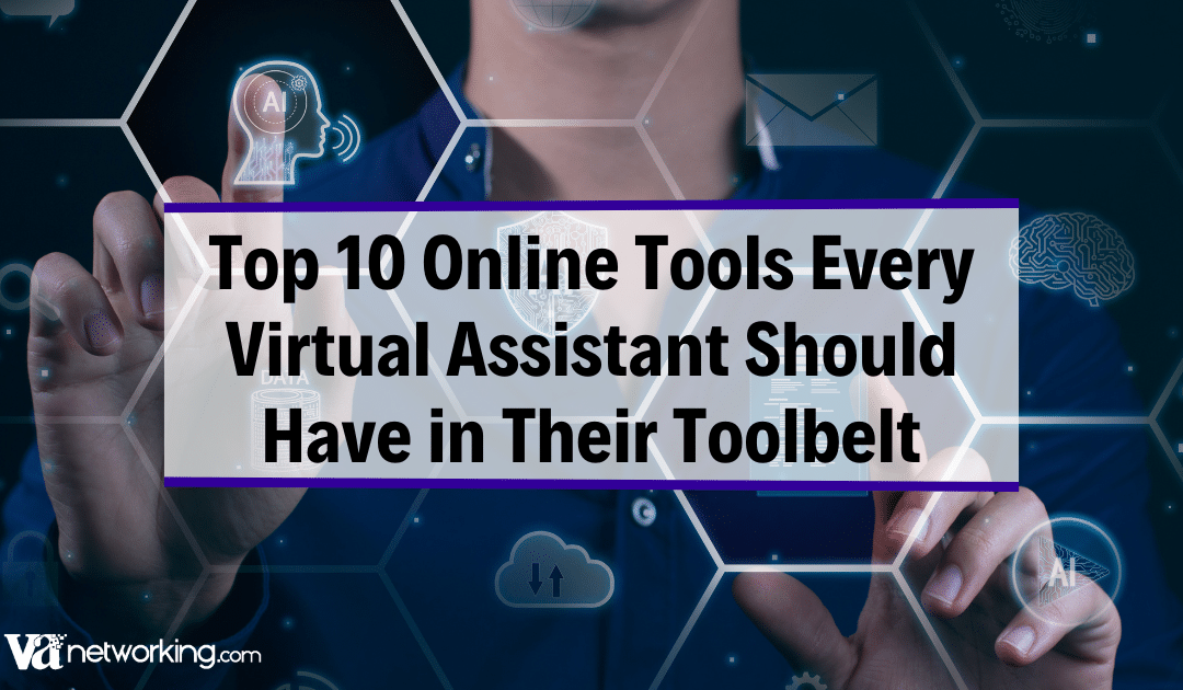 Top 10 Online Tools Every Virtual Assistant Should Have in Their Toolbelt  (Plus a Bonus AI Section!)
