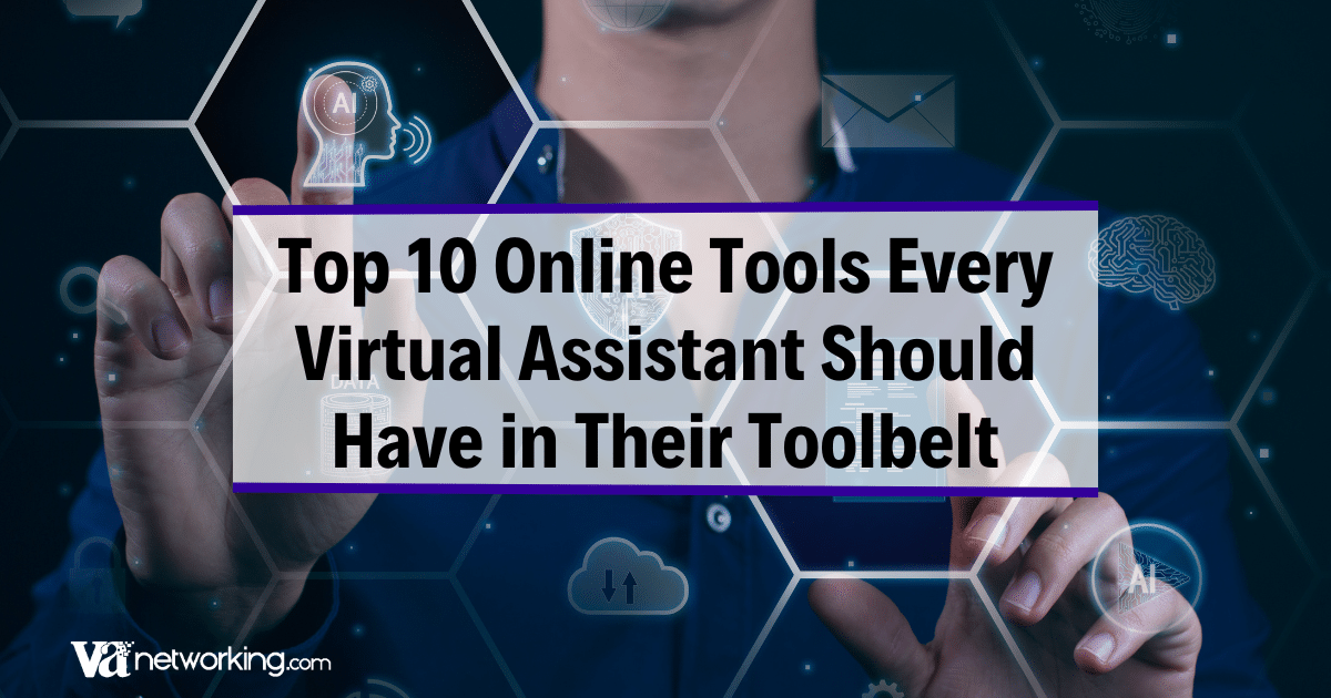 Top 10 Online Tools Every Virtual Assistant Should Have in Their Toolbelt  (Plus a Bonus AI Section!)